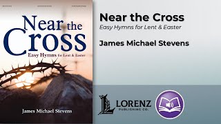 Near the Cross | James Michael Stevens