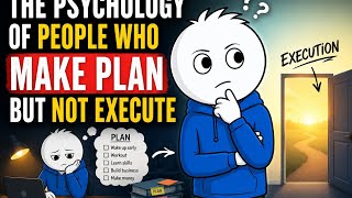 The psychology of people who make plans but never execute 