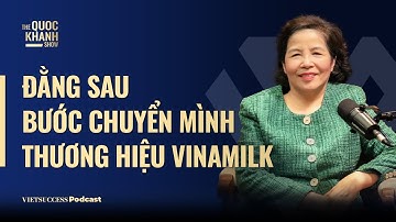 Mai Kiều Liên, TGĐ Vinamilk | Đằng sau bước chuyển mình thương hiệu Vinamilk | TQKS#100