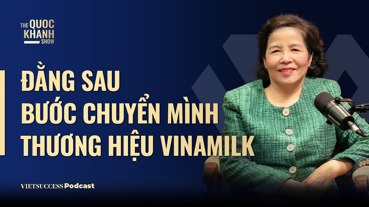 Outline Video Mai Kiều Liên, TGĐ Vinamilk | Đằng sau bước chuyển mình thương hiệu Vinamilk | TQKS#100