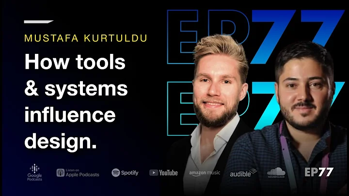 #77 | Mustafa Kurtuldu | How tools & systems influ...