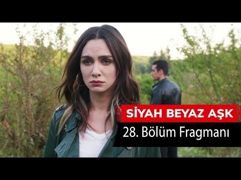 Siyah Beyaz Aşk 28. Bölüm Fragmanı