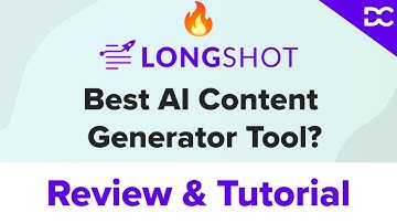 Longshot.ai Review & Tutorial | Best AI Content Generator Tool?