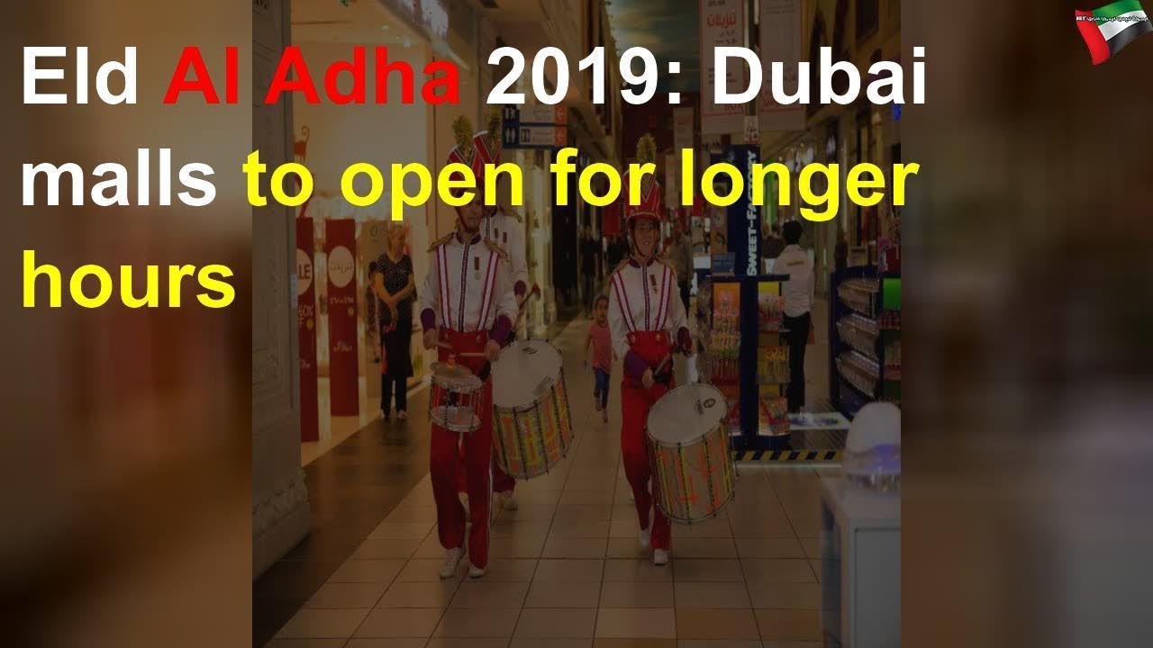 august 2019 Eld Al Adha 2019: Dubai malls to open for longer hours