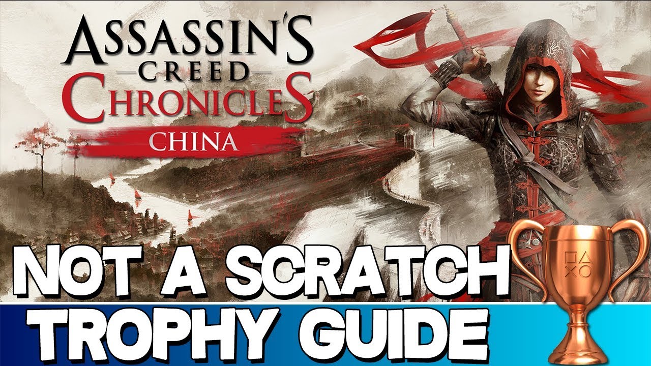 Assassin S Creed Chronicles China Not A Scratch Trophy Guide Youtube