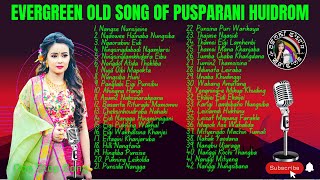 Pusparani Huidrom Old Song Collection - Evergreen Old Song - Relaxing Non Stop Song