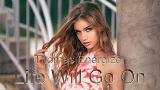 Thomas Energizer  - Life Will Go On  - 2022