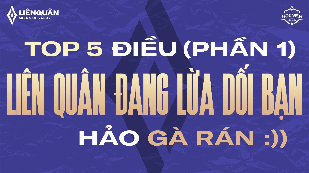 TOP 5 ĐIỀU MÀ LIÊN QUÂN MOBILE ĐANG LỪA DỐI NGƯỜI CHƠI