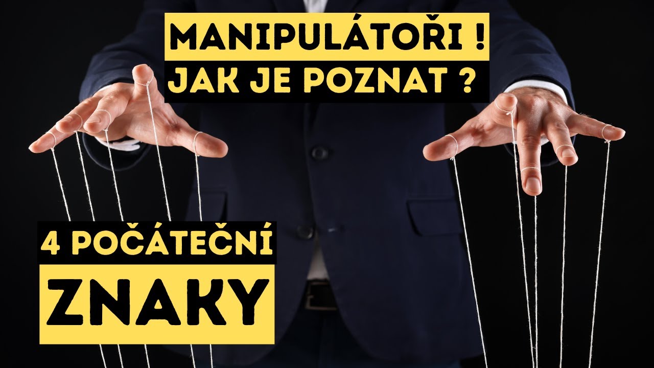 MANIPULÁTOŘI!  Jak je poznat na ZAČÁTKU? 4 hlavní indikátory!