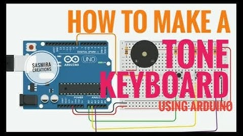 How To Make A Tone Keyboard Using Arduino