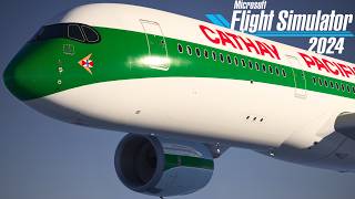 Microsoft Flight Simulator 2024 | Cathay Airbus A350 | Hong Kong ⌯✈︎ Barcelona