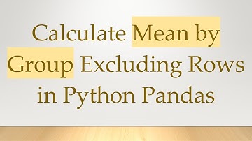 Calculate Mean by Group Excluding Rows in Python Pandas