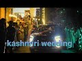 Kashmiri wedding sopore kashmir bridemehendiraat weddingreel kashmiriweddingkashmirivlog