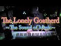 【ピアノ】「The Lonely Goatherd~ひとりぼっちの山羊飼い~(The Sound of Music)」piano cover