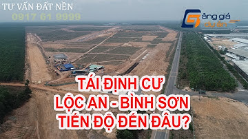 Cập nhật tiến độ Tái định cư Lộc an - Bình sơn mới nhất | Bảng giá dự án
