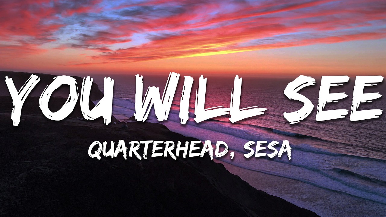 Quarterhead, SESA - You Will See (Lyrics) - YouTube