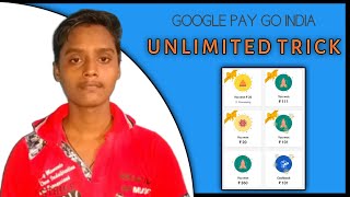 Google Pay Go India Unlimited Trick Rare Ticket 2020