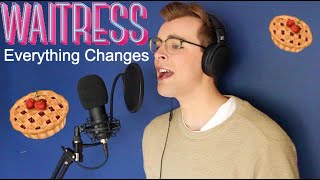 Everything Changes (Male Cover) | Waitress
