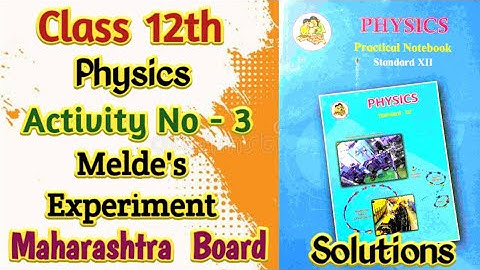 Class 12th Physics Activity No 3 : Melde