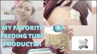 MY FAVORITE FEEDING TUBE PRODUCTS!!!