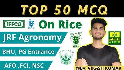 Top 50 Questions on Rice || Top MCQ on Rice || JRF Agronomy , FCI AGM 2021 , IBPS AFO , NSC