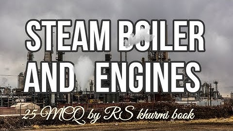 Steam boiler and engines RS Khurmi. book (Q no 76 to 100)25 MCQ ,#steamboiler #steamengine