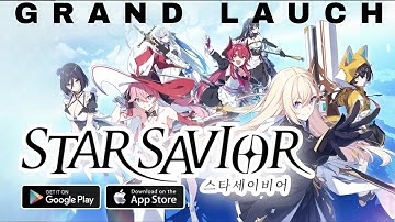 Star Savior Gameplay Android IOS - Grand Launch 