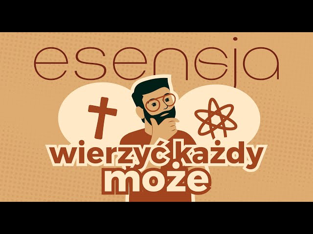 #2.3. Esencja - Wierzyć każdy może 🤗 || Dlaczego nie zostałem ateistą?