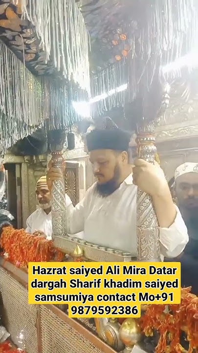 Hazrat saiyed Ali Mira Datar dargah Sharif khadim saiyed samsumiya ...