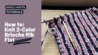 How to Knit Two Color Brioche Rib Flat