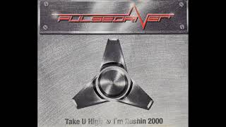 Pulsedriver - I'm Rushin 2000 (Short Version) (2000)