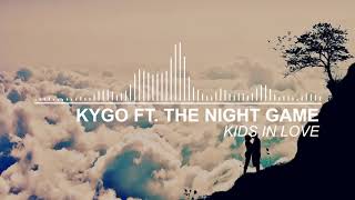 Kygo ft. The Night Game - Kids in Love (Official Audio)