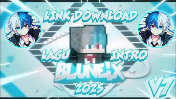 Lagu Intro @BluneixMc57 V7 2025 Terbaru + Link Download