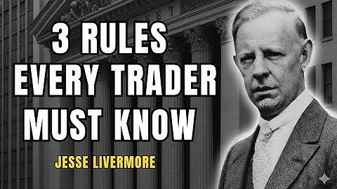 Jesse Livermore’s: 3 Rules Every Trader Must Know