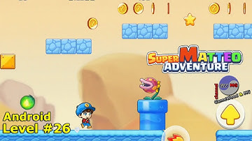 Level 26 | Super Matteo Adventure | Without Dying | 3-star | Android