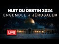 Nuit du destin 2024  ensemble  jrusalem
