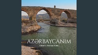 Azərbaycanım (feat. Payam Turk) - Uran