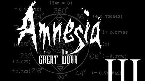 Amnesia Custom Story: The Great Work Part 3