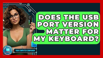 Does The USB Port Version Matter For My Keyboard? - Your Computer Companion