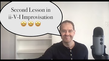 Second Lesson in ii-V-I Improvisation