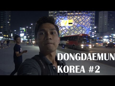 Trip Kota paling keren di korea DONGDAEMUN CITY