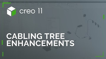 Cabling Tree Enhancements | Creo 11