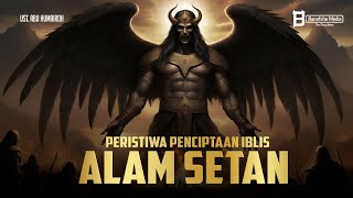 Kisah Rahasia Dibalik Hikmah Penciptaan Iblis dan Setan