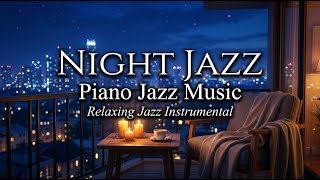 Late Night Jazz by City Lights | Smooth Piano Jazz for Deep Sleep