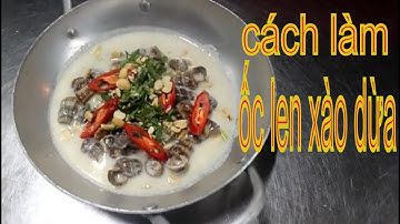 Hướng Dẫn Cách Làm Ốc Len Xào Dừa Vị Nhà Hàng duy cheff saigon