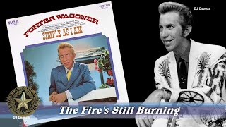 Porter Wagoner  - The Fire&#39;s Still Burning (1971)