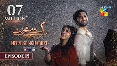 Meem Se Mohabbat - Episode 15 [CC] - Drama Review - 5th Feb 2025