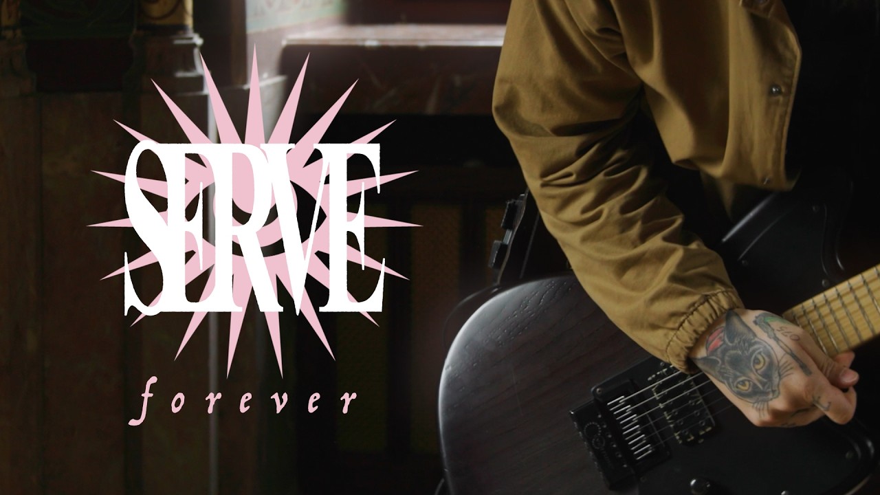 SERVE - Forever adlı videoyu YouTube'da izle SERVE - Forever adlı videoyu YouTube'da izle