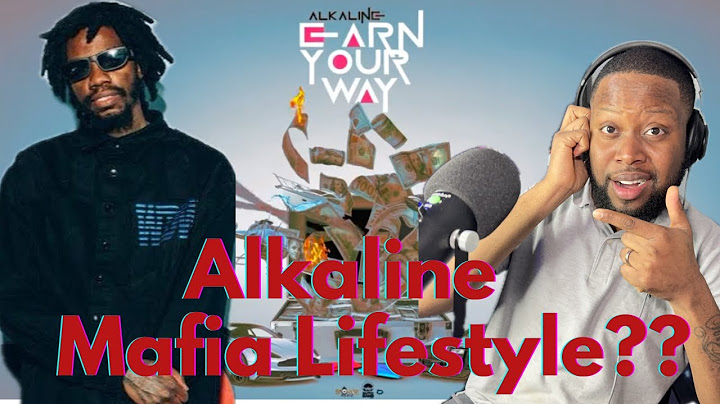 ALKALINE  Earn Your Way (REVIEW) Mafia Lifestyle living???