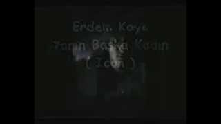 Erdem Kaya - Yarın Başka Kadın -